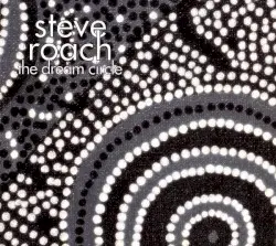 The Dream Circle by Steve Roach