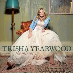 The Mirror by Trisha Yearwood