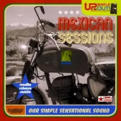 Mexican Sessions by Up, Bustle & Out