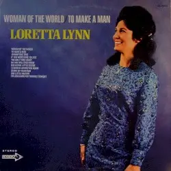 Woman of the World / To Make a Man by Loretta Lynn