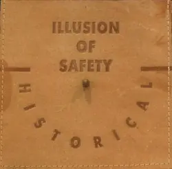 Historical by Illusion of Safety