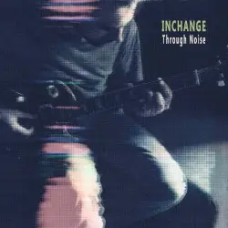 Through Noise by Inchange