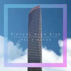 Virtual High Rise™ by REZ X OSCOB