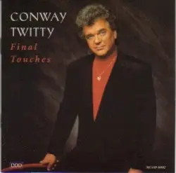 Final Touches by Conway Twitty