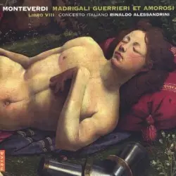 Madrigali Guerrieri Et Amorosi - Libro VIII by Monteverdi; Concerto Italiano, Rinaldo Alessandrini