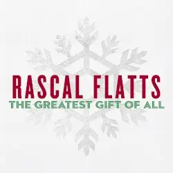 The Greatest Gift of All by Rascal Flatts