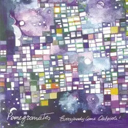 Everybody Come Outside! by Pomegranates