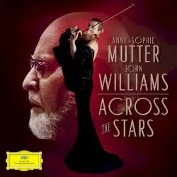 Across the Stars by Anne‐Sophie Mutter, Recording Arts Orchestra of Los Angeles & John Williams