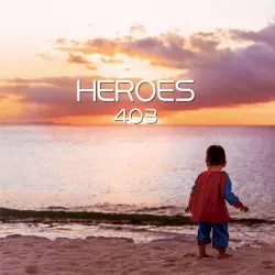HEROES by 403