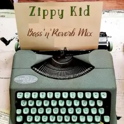 Bass'n'Reverb Mix by Zippy Kid