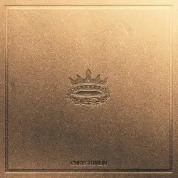 The King Is Still The King (Deluxe) by Chris Tomlin