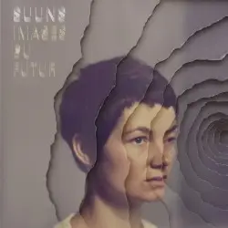 Images du futur by SUUNS