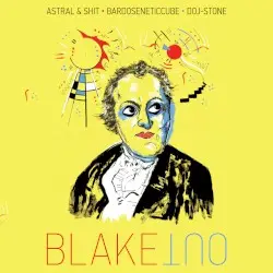 Blakeout by Astral & Shit + Bardoseneticcube + D.O.J. Stone