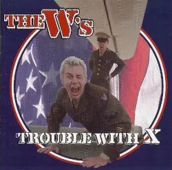 Trouble With X by The W’s
