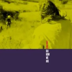 See How We Are by X