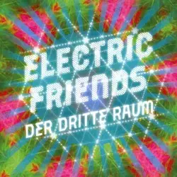 Electric Friends by Der Dritte Raum