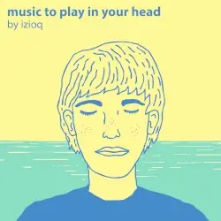 Music to Play in Your Head by izioq
