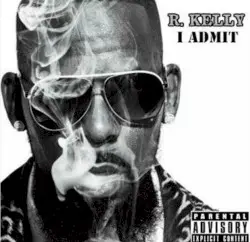 I Admit It by R. Kelly