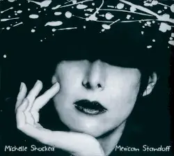 Mexican Standoff by Michelle Shocked