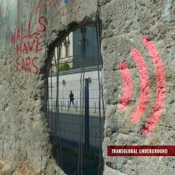 Walls Have Ears by Transglobal Underground