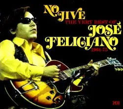 No Jive: The Very Best of Jose Feliciano (1964-1975) by José Feliciano