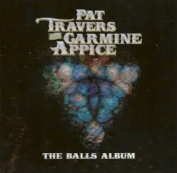The Balls Album by Pat Travers and Carmine Appice