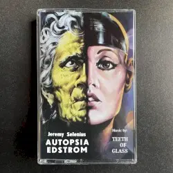 Autopsia Edström by Teeth of Glass