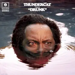 Drunk by Thundercat