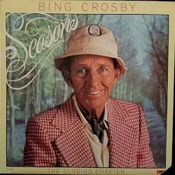 Seasons (The Closing Chapter) by Bing Crosby