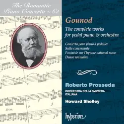 The Romantic Piano Concerto, Volume 62: The Complete Works for Pedal Piano & Orchestra by Gounod; Orchestra della Svizzera italiana, Howard Shelley, Roberto Prosseda