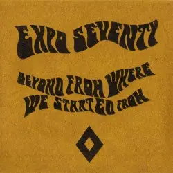Beyond From Where We Started From by Expo Seventy