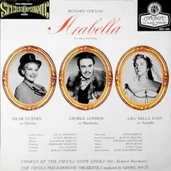 Arabella by Richard Strauss; Hilde Gueden, George London, Lisa della Casa, Chorus of the Vienna State Opera, The Vienna Philharmonic Orchestra, Georg Solti