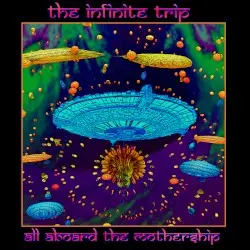 All Aboard the Mothership by The Infinite Trip