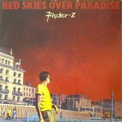 Red Skies Over Paradise by Fischer‐Z