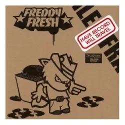 Have Record Will Travel by Freddy Fresh