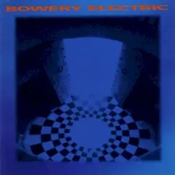 Bowery Electric by Bowery Electric