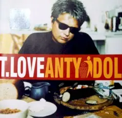Antyidol by T.Love