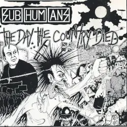 The Day the Country Died by Subhumans