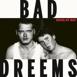 Dogs at Bay by Bad//Dreems