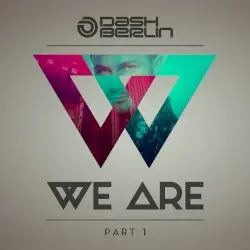We Are, Part 1 by Dash Berlin