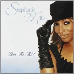 Born For This! by Stephanie Mills