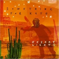 Desert Lights by Something for Kate