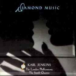 Diamond Music by Karl Jenkins; The Smith Quartet, The London Philharmonic