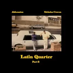 Latin Quarter, Part 2 by Akhenaton & Nicholas Craven