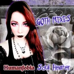 Goth Mixes by Soul Heater & Humanfobia
