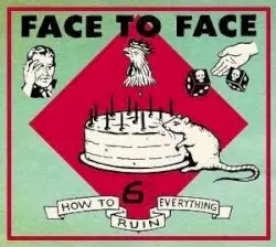 How to Ruin Everything by face to face