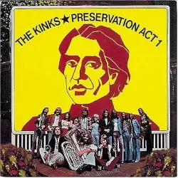 Preservation Act 1 by The Kinks