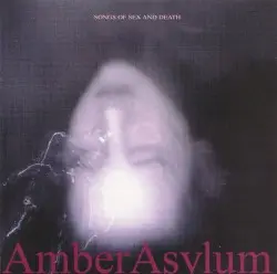 Songs of Sex and Death by Amber Asylum