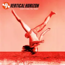 Everything You Want by Vertical Horizon