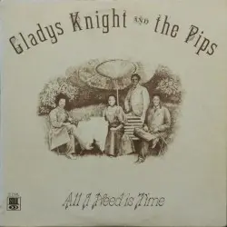All I Need Is Time by Gladys Knight and the Pips